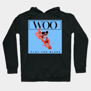 Woo Play The Blues Hoodie